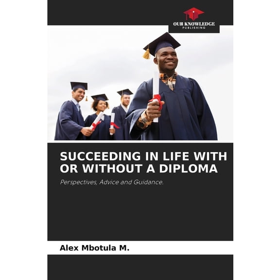 Succeeding in Life with or Without a Diploma, (Paperback)