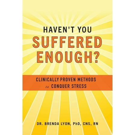 UPC: 9781952491009 | Haven t You Suffered Enough? : Clinically Proven Methods to Conquer Stress (Paperback)