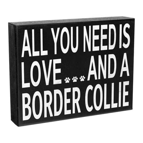 JennyGems Border Collie Sign, All You Need Is Love and a Border Collie, Wood Sign, 8x6 Inches, Border Collie Mom, Border Collie Gifts, Border Collie Decor