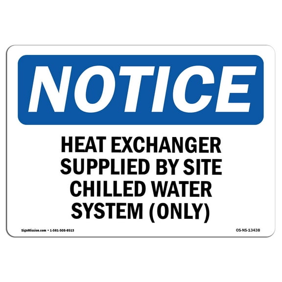 OSHA Notice Sign - Heat Exchanger Supplied By Site Chilled | Decal | Protect Your Business, Construction Site |  Made in the USA
