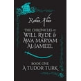 thumbnail image 2 of The Chronicles of Will Ryde & Awa Maryam: A Tudor Turk (Series #1) (Paperback), 2 of 2