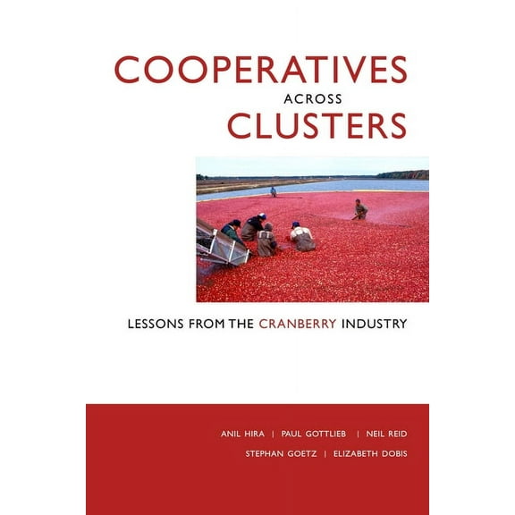 Cooperatives across Clusters : Lessons from the Cranberry Industry (Paperback)