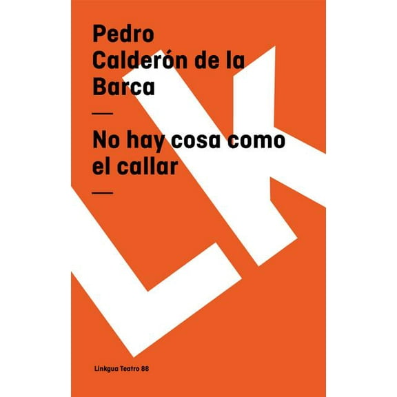 No hay cosa como el callar, (Paperback)