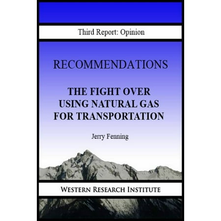 Recommendations: The Fight Over Using Natural Gas for Transportation -