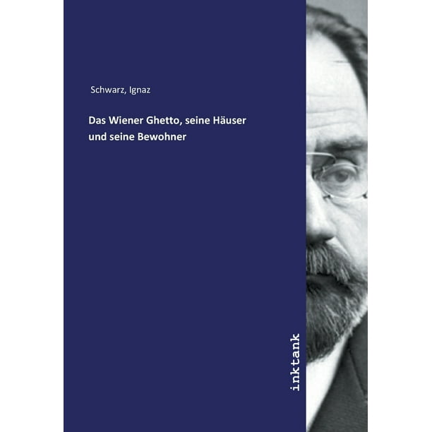 Das Wiener Ghetto Seine Hauser Und Seine Bewohner Paperback Walmart Com Walmart Com