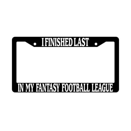I Finished Last In My Fantasy Football League Black Plastic License Plate