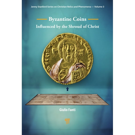 Byzantine Coins Influenced by the Shroud of Christ, (Hardcover)