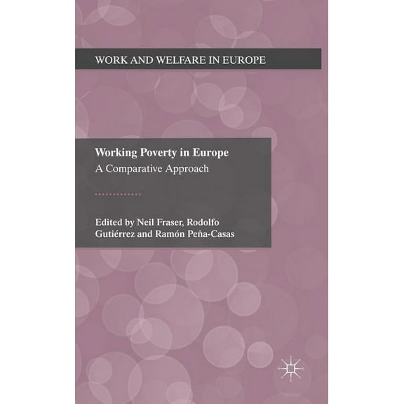 Work and Welfare in Europe Working Poverty in Europe: A Comparative Approach, (Hardcover)