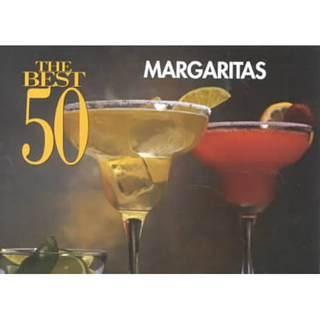 The Best 50 Margaritas (Best Margaritas In Mesa)