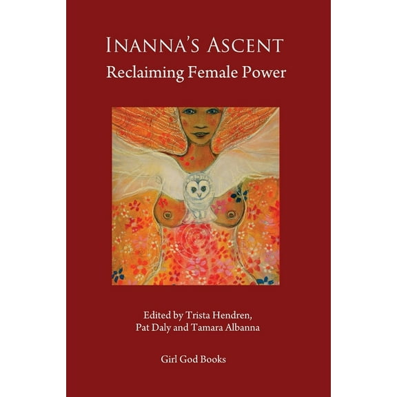 Inanna's Ascent: Reclaiming Female Power, (Paperback)