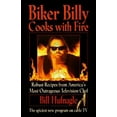 thumbnail image 1 of Pre-Owned Biker Billy Cooks With Fire: Robust Recipes from America's Most Outrageous Television Chef (Hardcover) 0688140637 9780688140632, 1 of 1