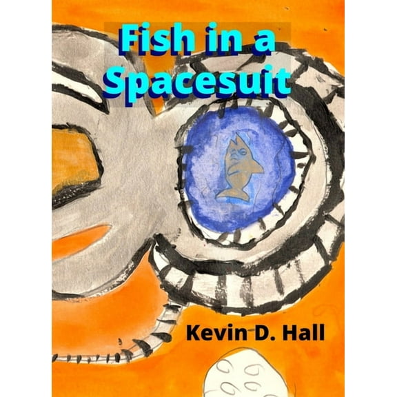 Fish in a Spacesuit, (Hardcover)