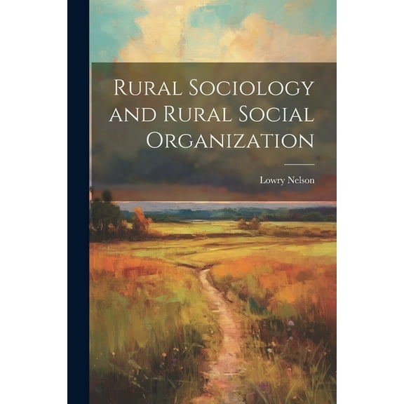 Rural Sociology and Rural Social Organization (Paperback)