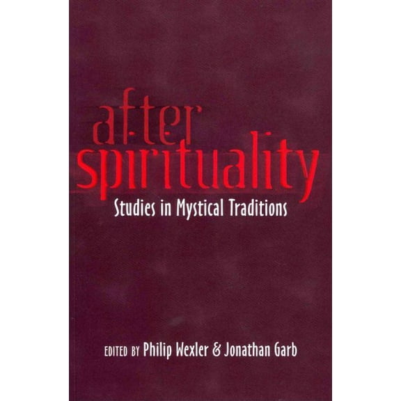 After Spirituality: After Spirituality: Studies in Mystical Traditions (Paperback)