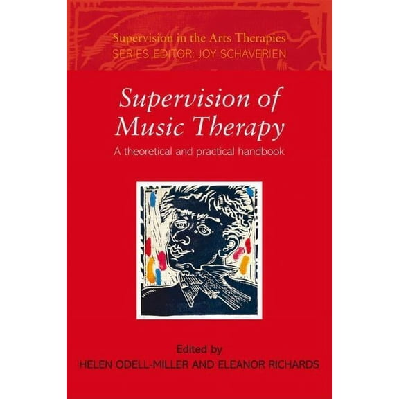 Supervision in the Arts Therapies Supervision of Music Therapy: A Theoretical and Practical Handbook, (Paperback)