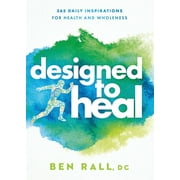 Designed to Heal : 365 Daily Inspirations for Health and Wholeness (Paperback)
