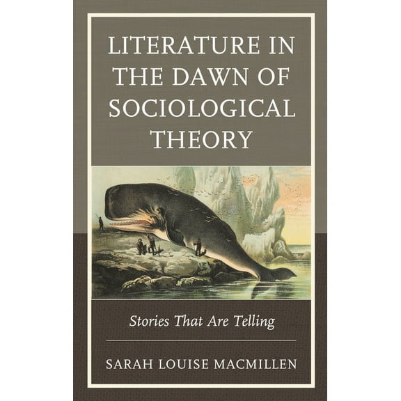 Literature in the Dawn of Sociological Theory: Stories That Are Telling, (Hardcover)