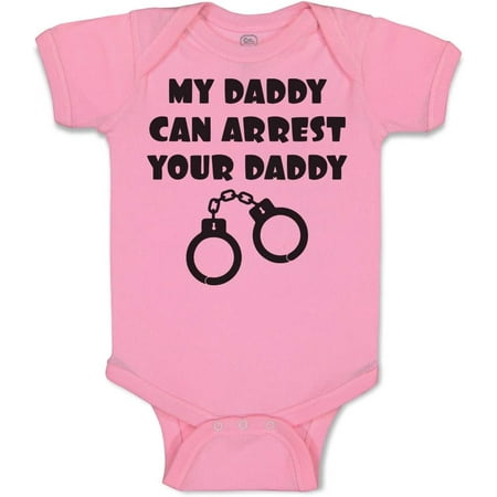 

Custom Baby Bodysuit My Daddy Can Arrest Your Funny Cotton Boy & Girl Clothes