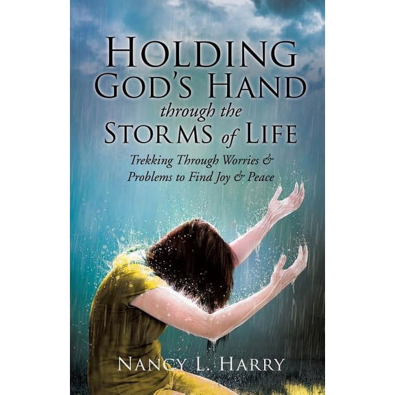 Holding God's Hand Through the Storms of Life, (Paperback)