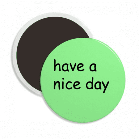 

Nice Day New Day Art Deco Fashion Round Ceracs Fridge Magnet Keepsake Decoration