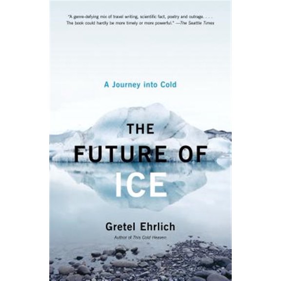 Pre-Owned The Future of Ice: A Journey Into Cold (Paperback) 1400034353 9781400034352