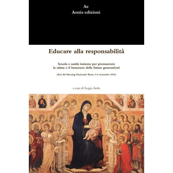 Educare alla responsabilitÃ . Scuola e sanitÃ  insieme per promuovere la salute e il benessere delle future generazioni (A, (Paperback)