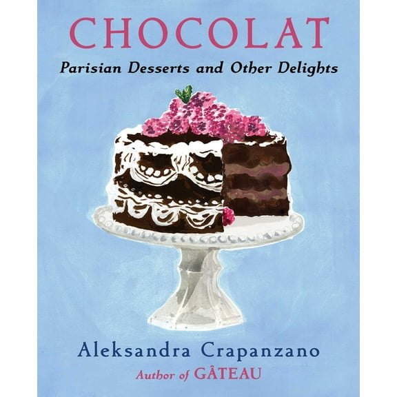 Essential Parisian Recipes Chocolat: Parisian Desserts and Other Delights (a Cookbook), (Hardcover)
