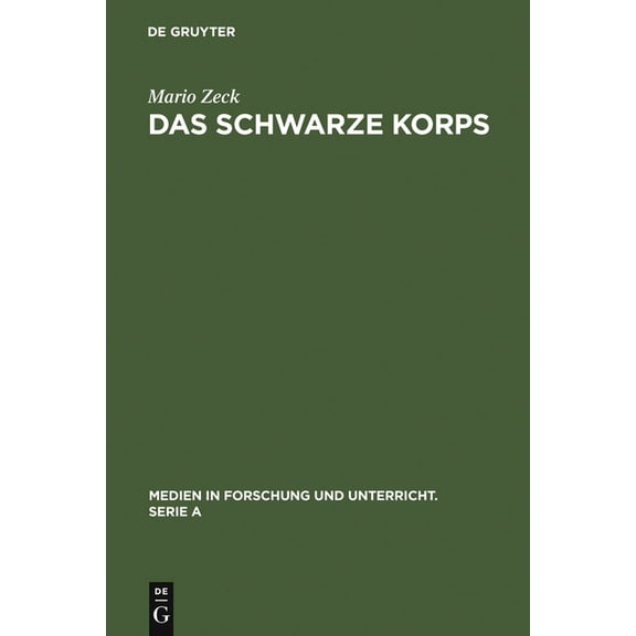 Medien in Forschung Und Unterricht. Seri Das Schwarze Korps: Geschichte Und Gestalt Des Organs Der ReichsfÃ¼hrung SS, Book 51, (Hardcover)