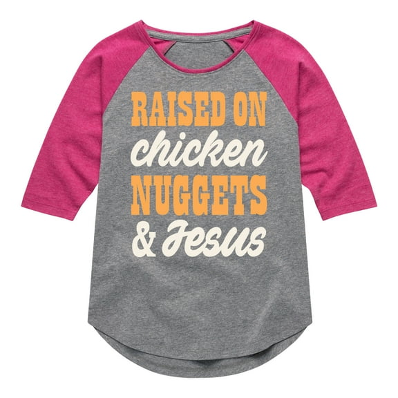 Instant Message - Raised On Chicken Nuggets And Jesus - Toddler & Youth Girls Raglan Graphic T-Shirt