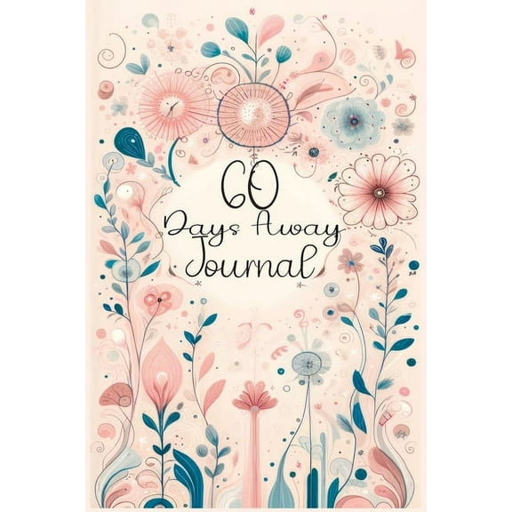 60 Days Away Journal: Your Days with Mindfulness - Daily Affirmations & Reflective Prompts for Joyful Living (Paperback)