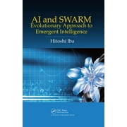 AI and Swarm: Evolutionary Approach to Emergent Intelligence (Hardcover)