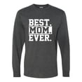 thumbnail image 1 of Adult Best Mom Ever #1 Mom World's Best Mom Mother's Day Long Sleeve T-Shirt, 1 of 1