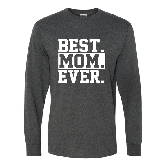 Adult Best Mom Ever #1 Mom World's Best Mom Mother's Day Long Sleeve T-Shirt