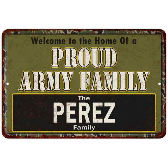 Perez Proud Army Family Gift 8x12 Metal Sign 208120023029