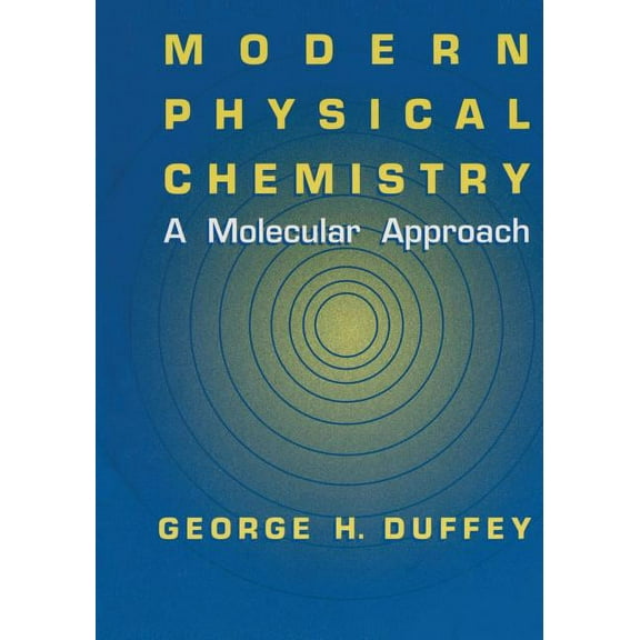 Modern Physical Chemistry: A Molecular Approach, (Paperback)