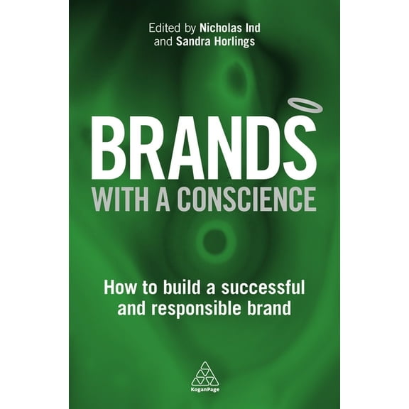 Brands with a Conscience: How to Build a Successful and Responsible Brand, (Paperback)