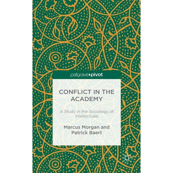 Conflict in the Academy: A Study in the Sociology of Intellectuals, (Hardcover)