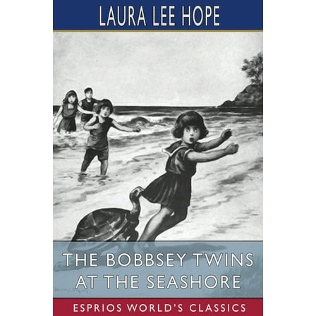 The Bobbsey Twins at the Seashore (Esprios Classics), (Paperback)