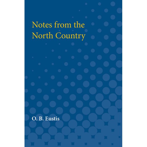 Notes from the North Country, (Paperback)