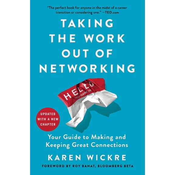 Pre-Owned Taking the Work Out of Networking: Your Guide to Making and Keeping Great Connections (Paperback) 1501199285 9781501199288
