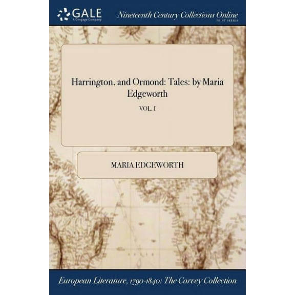 Harrington, and Ormond: Tales: by Maria Edgeworth; VOL. I (Paperback)