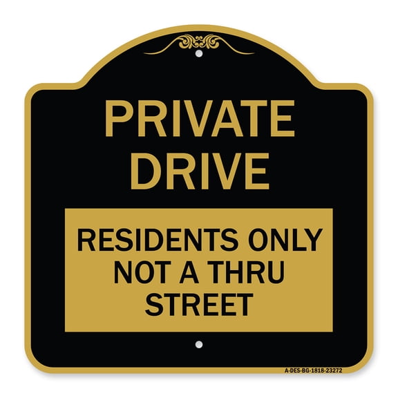 SignMission A-DES-BG-1818-23272 18 x 18 in. Designer Series Sign - Private Drive Sign Private Drive - Residents Only Not A Thru Street, Black & Gold