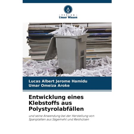 Entwicklung eines Klebstoffs aus Polystyrolabfällen (Paperback)