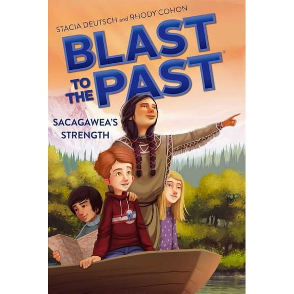 Blast to the Past Sacagawea's Strength, Book 5, (Paperback)