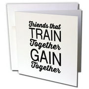 3dRose FRIENDS THAT TRAIN TOGETHER GAIN TOGETHER - Greeting Cards, 6 by 6-inches, set of 12