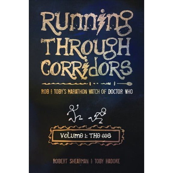 Pre-Owned Running Through Corridors: Rob and Toby's Marathon Watch of Doctor Who (Volume 1: The 60s) (Paperback) 1935234064 9781935234067