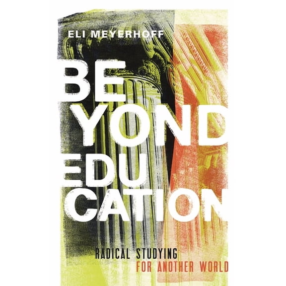Beyond Education : Radical Studying for Another World (Paperback)