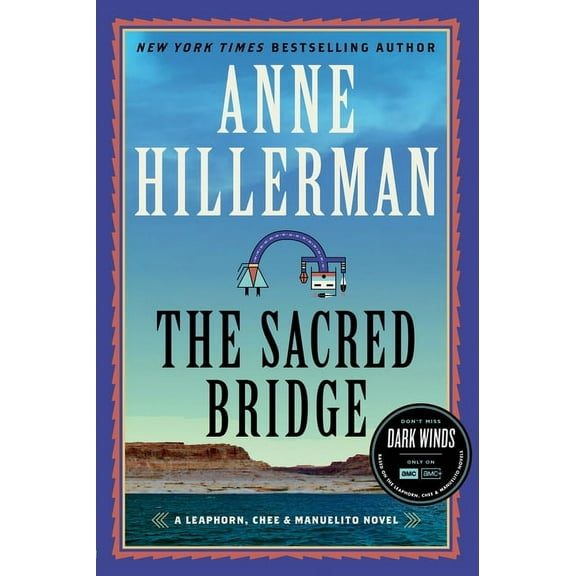 Leaphorn, Chee & Manuelito Novel The Sacred Bridge, Book 7, (Paperback)