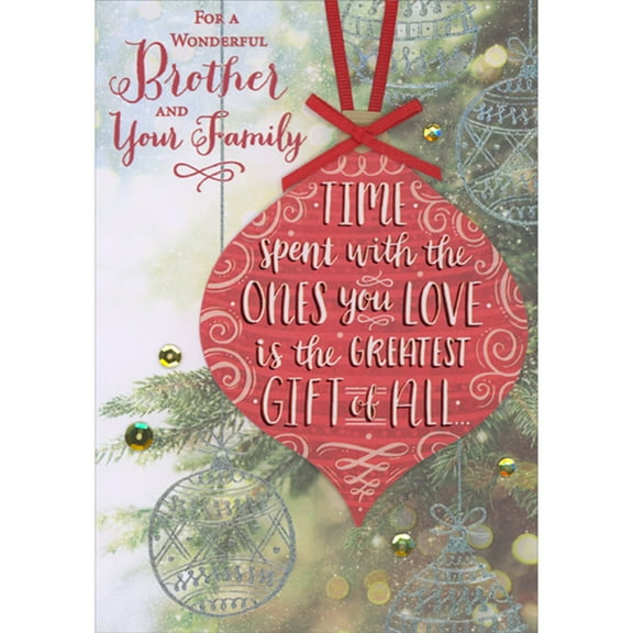 Designer Greetings Time Spent with the Ones You Love: Red 3D Ornament, Red Ribbon, Sequins Hand Decorated Christmas Card for Brother and Family