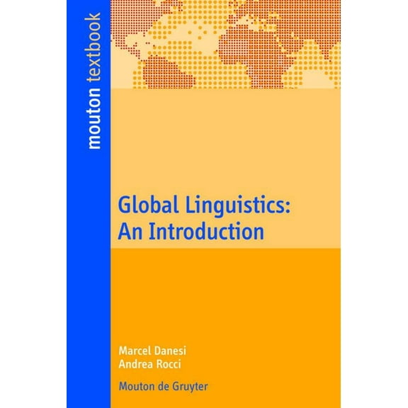 Approaches to Applied Semiotics [Aas] Global Linguistics: An Introduction, Book 7, (Paperback)